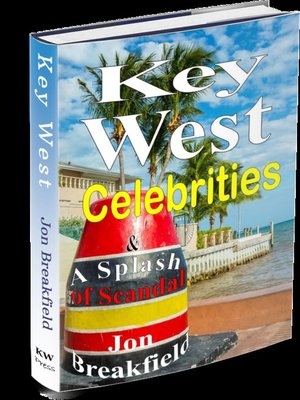 cover image of KEY WEST Celecbrities & a Splash of Scandal